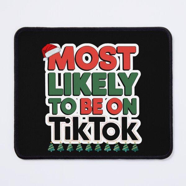 Item preview, Most Likely To Be on Tiktok designed and sold by miriamo25.