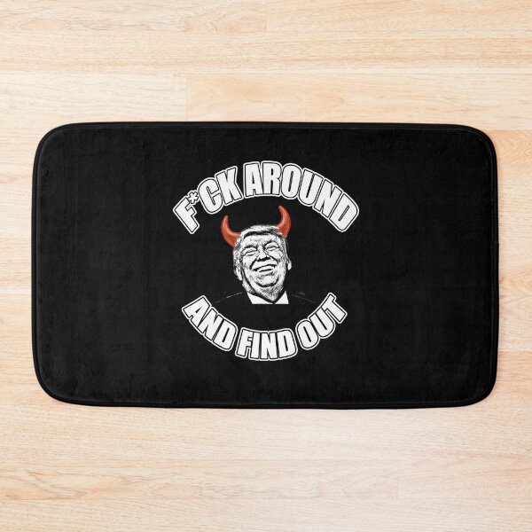 Item preview, TRUMP F*CK AROUND AND FIND OUT designed and sold by TREVORSNEWEST.