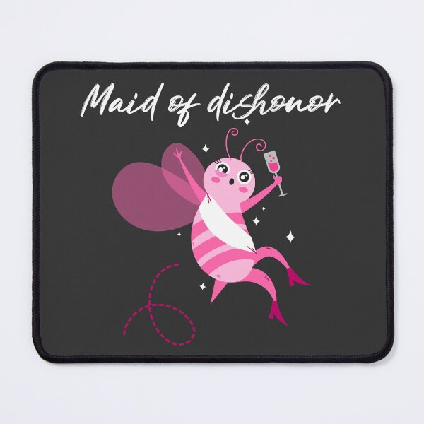 Item preview, Maid Of Dishonor designed and sold by Fanverse Merchandise.