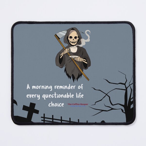 Item preview, The Coffee Reaper daily reminder of questionable life choices designed and sold by R-Marc-Designs.