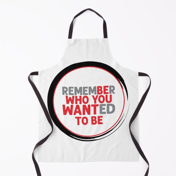 Item preview, Remember who you aspire to be designed and sold by PURNOMATRA.
