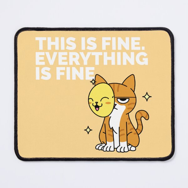 Item preview, This Is Fine. Everything Is Fine. designed and sold by Fanverse Merchandise.