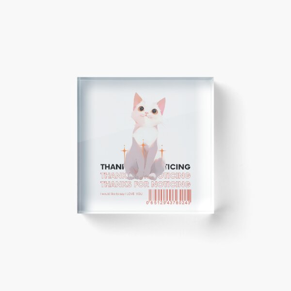 Item preview, Thank You for Noticing - Adorable Cat Appreciation designed and sold by seunghu.