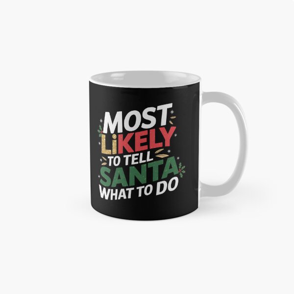 Item preview, Most Likely To Tell Santa What To Do - A funny gift for someone who always knows best – even for Santa! designed and sold by ZyziowskyArt.