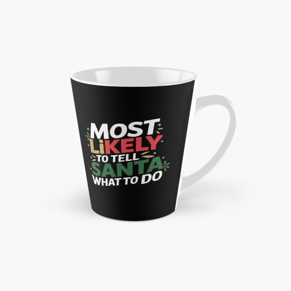 Item preview, Most Likely To Tell Santa What To Do - A funny gift for someone who always knows best – even for Santa! designed and sold by ZyziowskyArt.