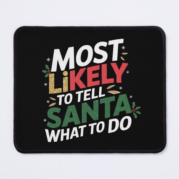 Item preview, Most Likely To Tell Santa What To Do - A funny gift for someone who always knows best – even for Santa! designed and sold by ZyziowskyArt.