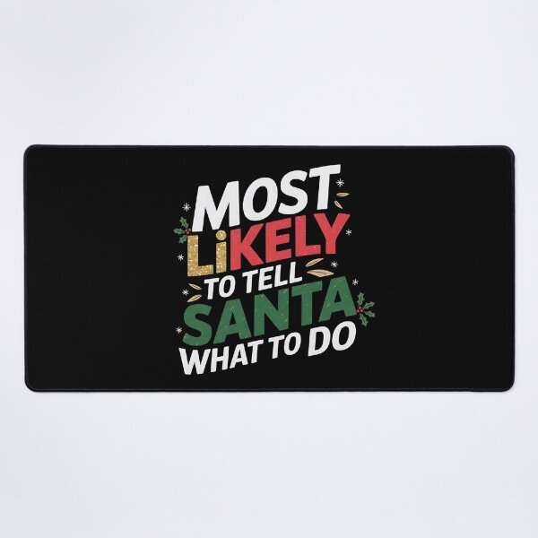 Item preview, Most Likely To Tell Santa What To Do - A funny gift for someone who always knows best – even for Santa! designed and sold by ZyziowskyArt.