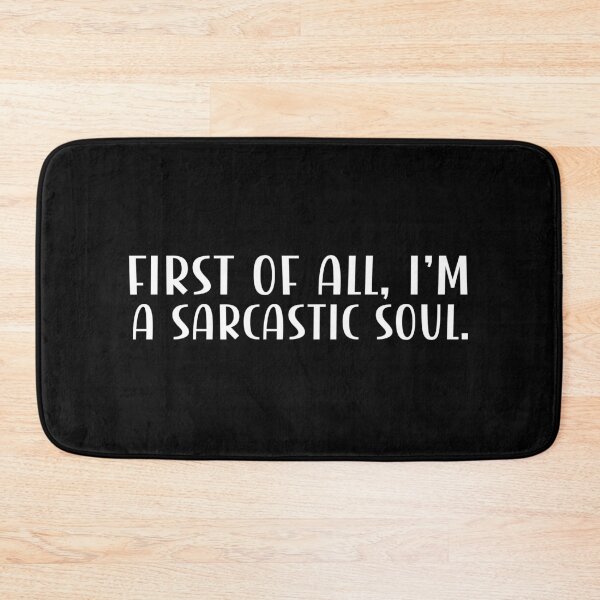 Item preview, First of all, I'm a sarcastic soul. designed and sold by CleanDecor.
