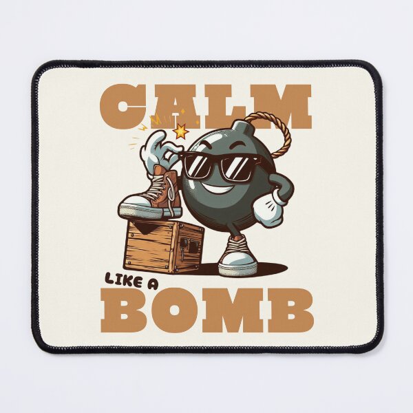 Item preview, Calm like a bomb designed and sold by Peerless-Prime.