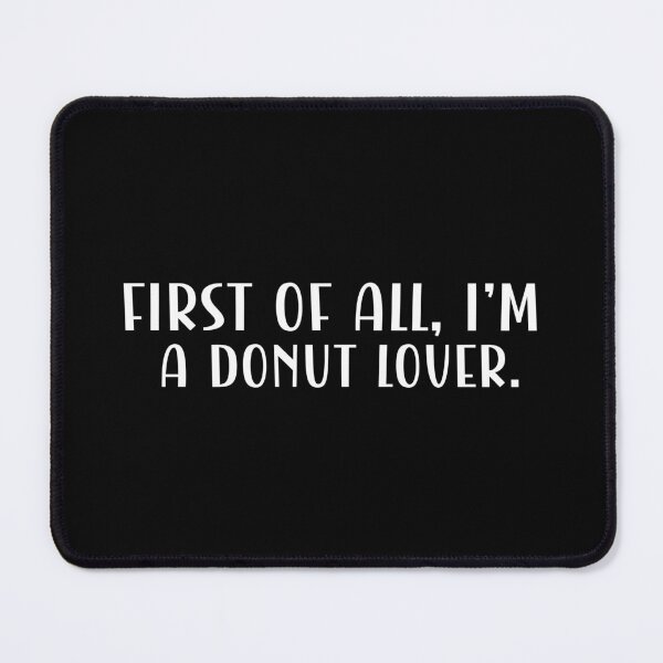 Item preview, First of all, I'm a donut lover. designed and sold by CleanDecor.