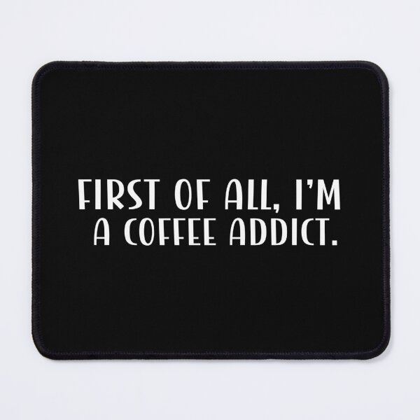Item preview, First of all, I'm a coffee addict. designed and sold by CleanDecor.