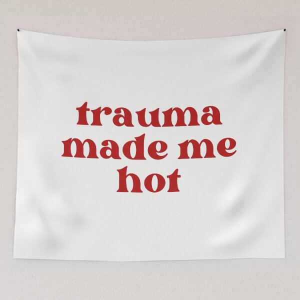 Item preview, trauma made me hot designed and sold by PeachyLitchi.