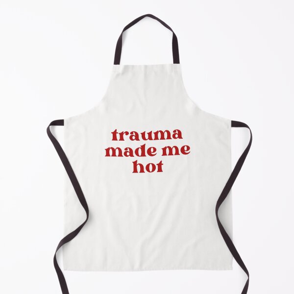 Item preview, trauma made me hot designed and sold by PeachyLitchi.