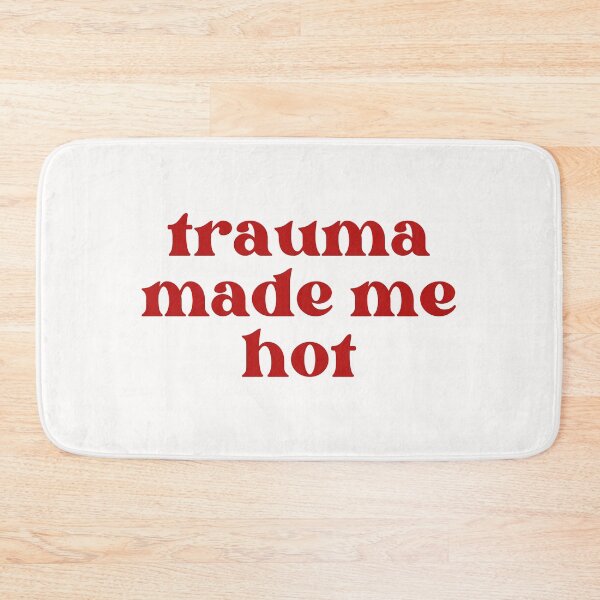 Item preview, trauma made me hot designed and sold by PeachyLitchi.