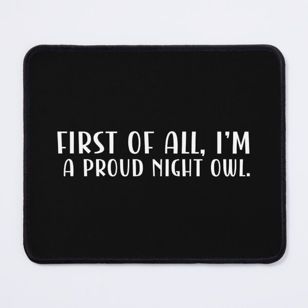 Item preview, First of all, I'm a proud night owl. designed and sold by CleanDecor.