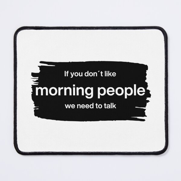 Item preview, Morning people statement design designed and sold by theconfusedangler.