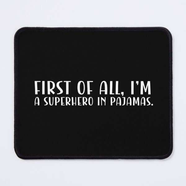 Item preview, First of all, I'm a superhero in pajamas. designed and sold by CleanDecor.