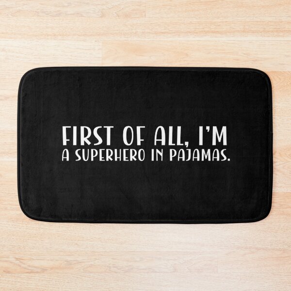 Item preview, First of all, I'm a superhero in pajamas. designed and sold by CleanDecor.