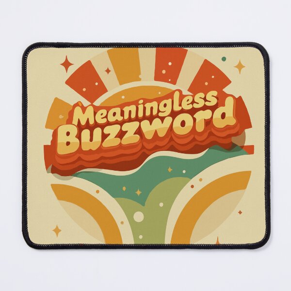 Item preview, Meaningless Buzzword designed and sold by 2gather1ness.