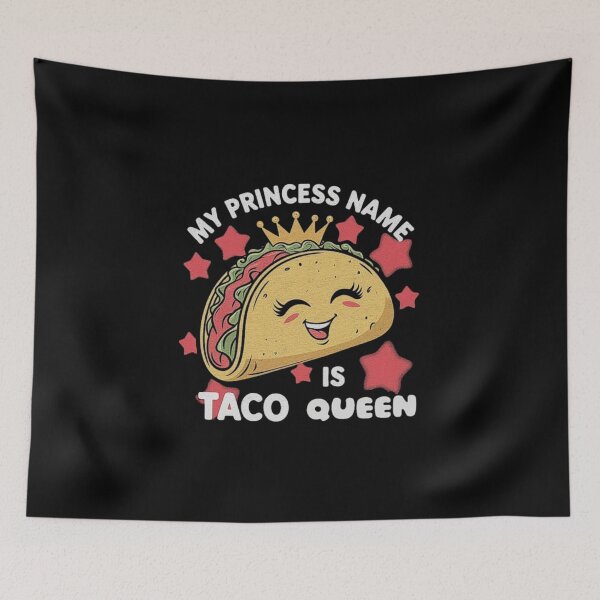 Item preview, Funny Taco Queen Design - My Princess Name Is Taco Queen designed and sold by love3617.