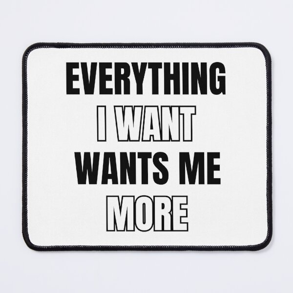 Item preview, Everything I want wants me more manifestation quote designed and sold by NamG7.