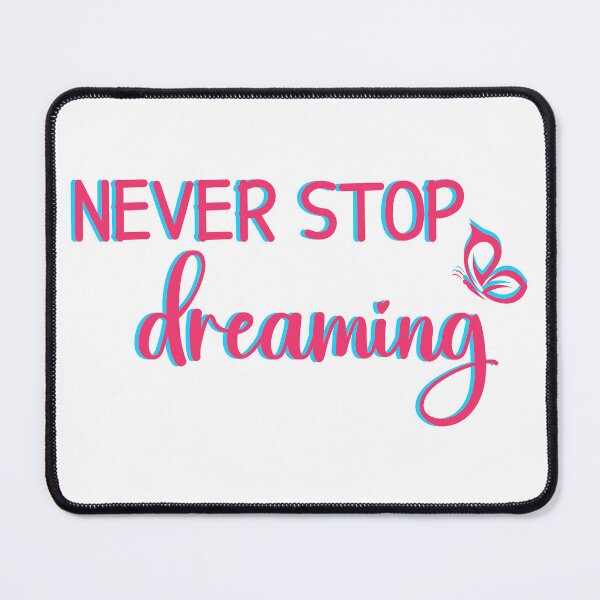 Item preview, Never stop dreaming designed and sold by designing01Ar3.