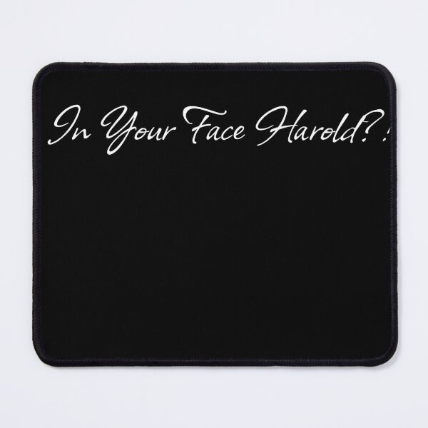 Item preview, In Your Face Harold?! designed and sold by Poulisohit.