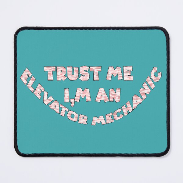 Item preview, Trust Me I Am an Elevator Mechanic – Funny & Professional Trade Design – Gift for Mechanics designed and sold by sednalafandy79.
