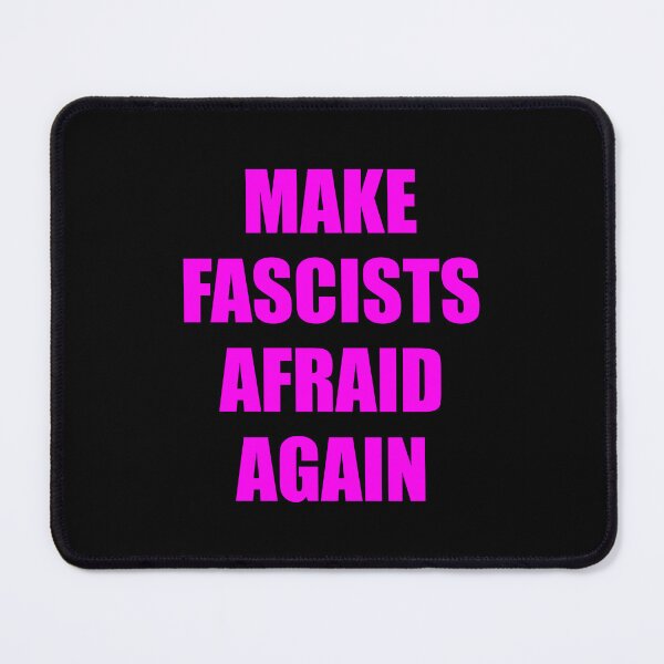 Item preview, Make fascists afraid again designed and sold by Inspirationmotivation.