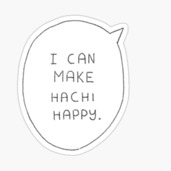 Item preview, I can make hachi happy designed and sold by Lapostrophezey.