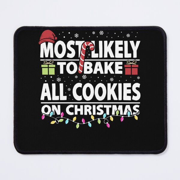 Item preview, Most Likely to Bake Christmas Cookies designed and sold by PrintCrafting.