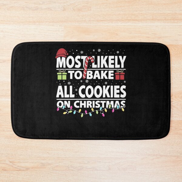 Item preview, Most Likely to Bake Christmas Cookies designed and sold by PrintCrafting.