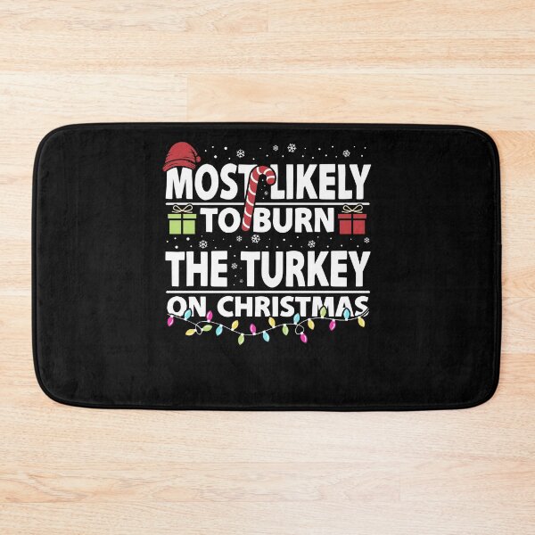Item preview, Most Likely to Burn the Turkey designed and sold by PrintCrafting.
