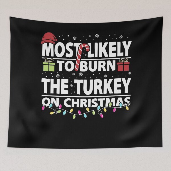 Item preview, Most Likely to Burn the Turkey designed and sold by PrintCrafting.