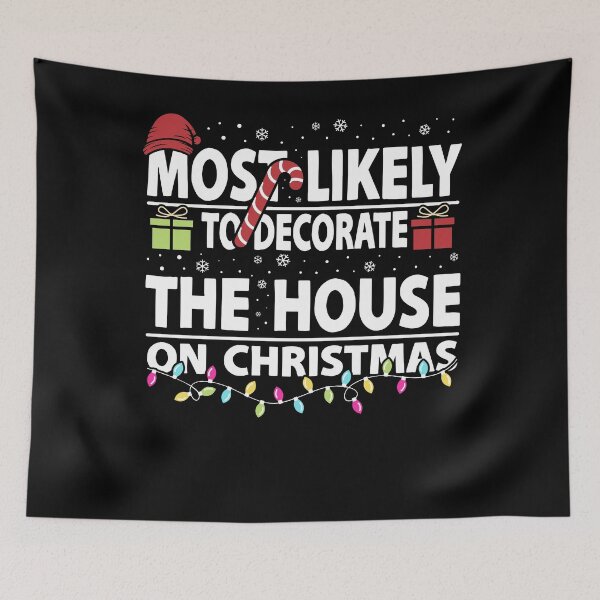 Item preview, Most Likely to Decorate the House designed and sold by PrintCrafting.