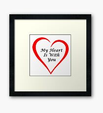 My Heart is With You Framed Print