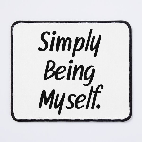 Item preview, Simply Being Myself. designed and sold by RoyalHunter49.