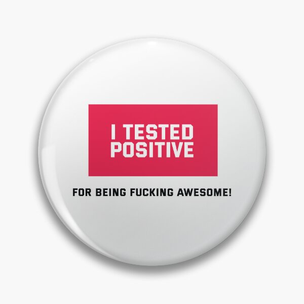 Item preview, I tested positive for being fucking awesome! - Funny Statement Quote designed and sold by Bleak Shirt.