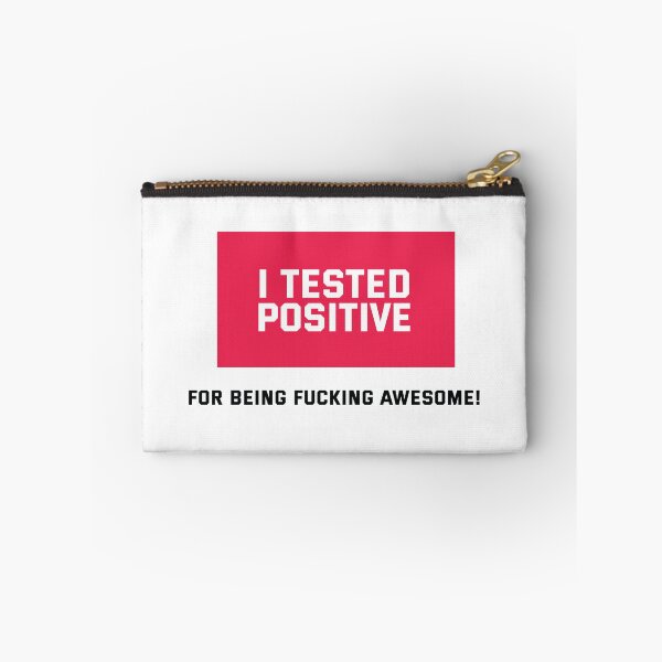 Item preview, I tested positive for being fucking awesome! - Funny Statement Quote designed and sold by Bleak Shirt.