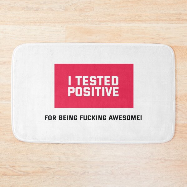 Item preview, I tested positive for being fucking awesome! - Funny Statement Quote designed and sold by Bleak Shirt.
