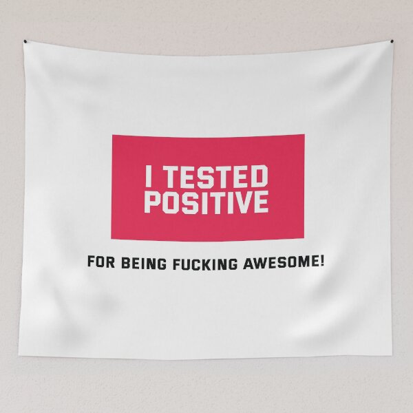 Item preview, I tested positive for being fucking awesome! - Funny Statement Quote designed and sold by Bleak Shirt.