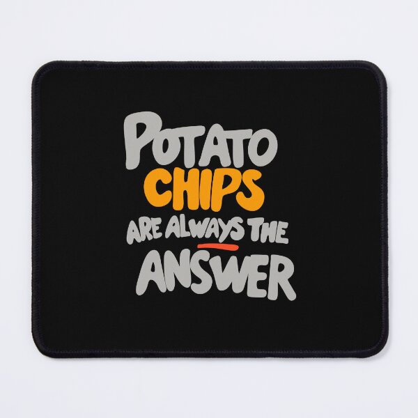 Item preview, Potato chips are always the answer designed and sold by box-artshop.