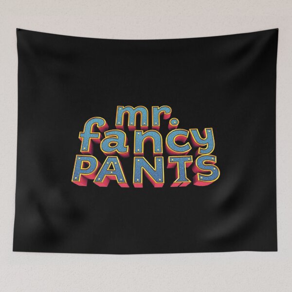 Item preview, Mister Fancy Pants, 3D Font, Funny designed and sold by Burn-Ego.