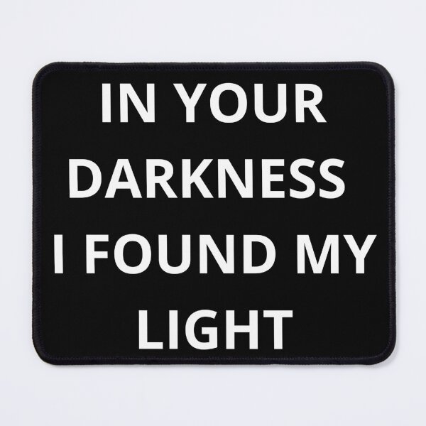 Item preview, In your darkness i found my light designed and sold by Soire.