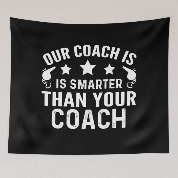 Item preview, Our Coach Is Smartter Better Hotter Than Your Coach designed and sold by limanol.