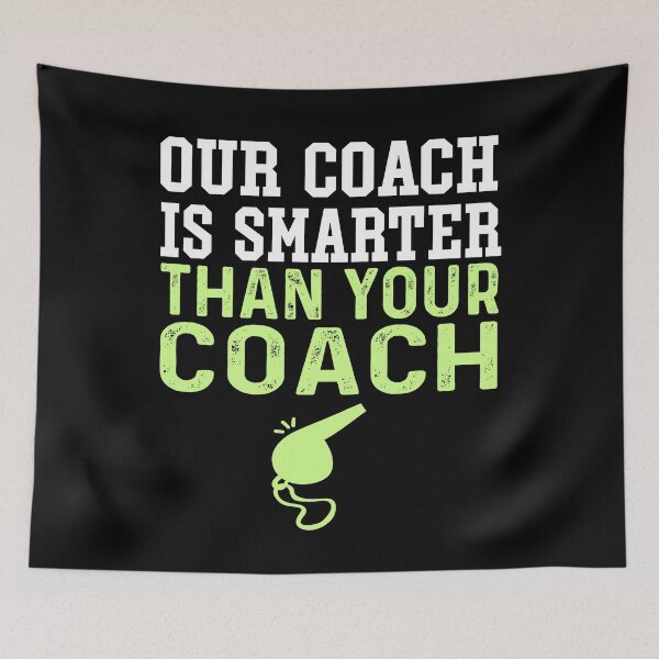 Item preview, Our Coach Is Smartter Better Hotter Than Your Coach designed and sold by limanol.