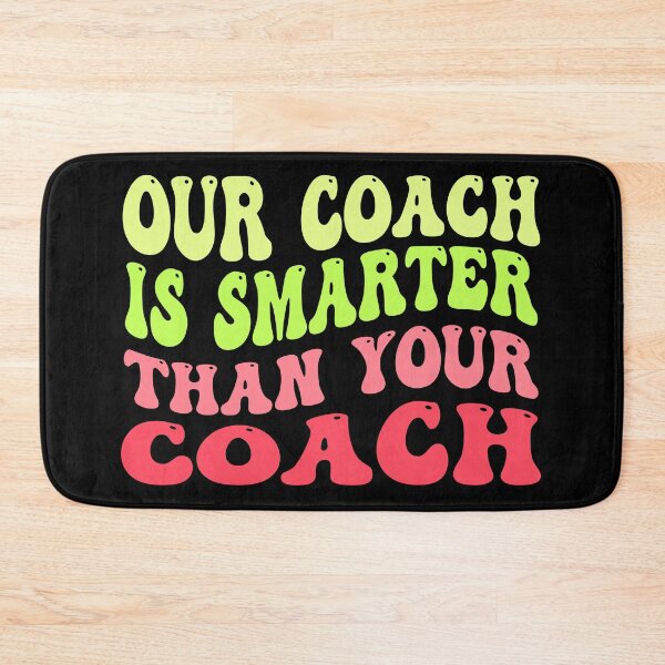 Item preview, Our Coach Is Smartter Better Hotter Than Your Coach designed and sold by limanol.