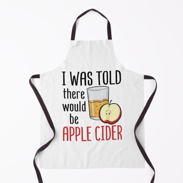 Item preview, I Was Told There Would Be Apple Cider designed and sold by jaygo.