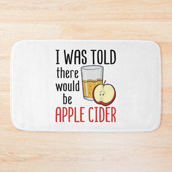 Item preview, I Was Told There Would Be Apple Cider designed and sold by jaygo.