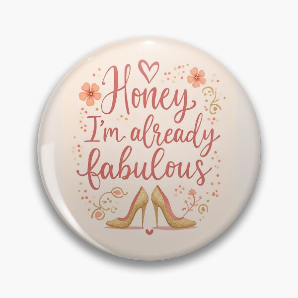 Item preview, Honey, I'm Already Fabulous designed and sold by AmuraLumina.